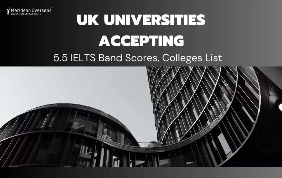 UK Universities Accepting 5.5 IELTS Band Scores, Colleges List